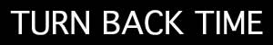 Turn Back Time